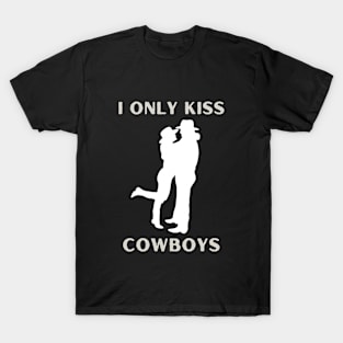 I Only Kiss Cowboys T-Shirt